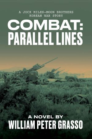 [Jock Miles-Moon Brothers Korean War Story 03] • Combat · Parallel Lines